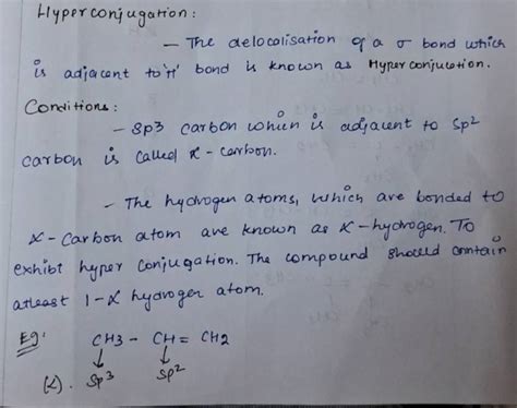 Hyperconjugation:- The delocalisation of a σ bond which is adjacent to