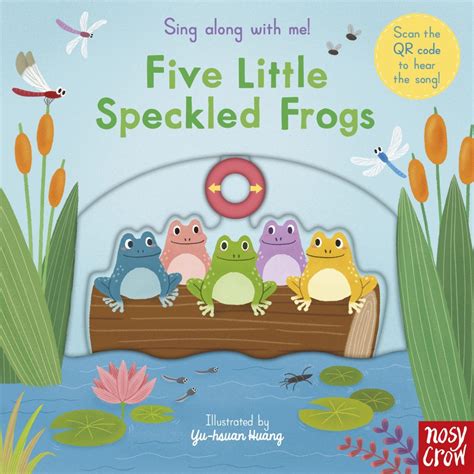 Sing Along With Me Five Little Speckled Frogs Nosy Crow