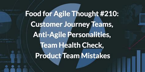 Customer Journey Teams Anti Agile Peoplefood For Agile Thought