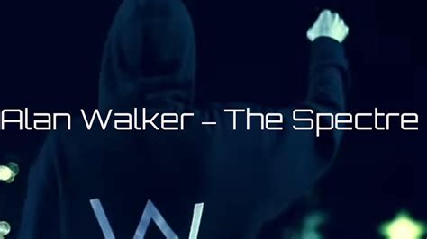 Alan Walker ‒ The Spectre Lyrics Youtube