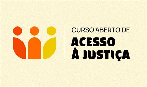 O Acesso A Justiça E A Facilitação Da Defesa - Escola Nacional de Acesso à Justiça — Ministério da Justiça e Segurança ...