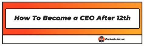 How To Become A Ceo After Th Steps And Skills