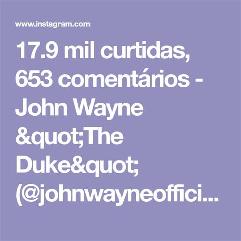 Mil Curtidas Coment Rios John Wayne The Duke