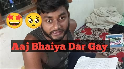 Aaj Bhaiya Dar Gay New Vlog Video YouTube