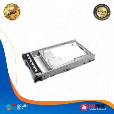 Pengadaan Dell Emc Gb K Rpm Gbps Sas In Hot Plug Hard Drive Cuskit Inaproc Co Id