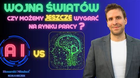 Wojna Wiat W Ai Vs Cz Owiek Czy Mo Emy Jeszcze Wygra Na Rynku