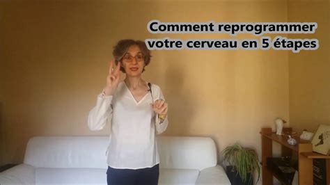 Comment Reprogrammer Votre Cerveau En Tapes Youtube