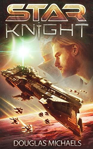 Star Knight A Space Opera Fantasy Ebook Michaels Douglas Amazonca