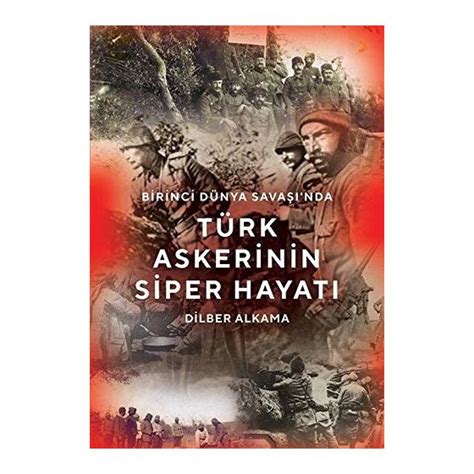 Birinci Dünya Savaşı'nda Türk Askerinin Siper Hay…