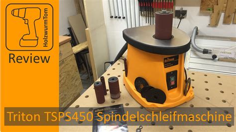 First Look Triton Spindelschleifmaschine TSPS450 Spindle Sander With