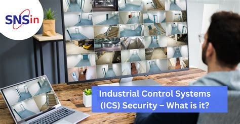 Industrial Control Systems (ICS) Security – What is it? - SNS Blog