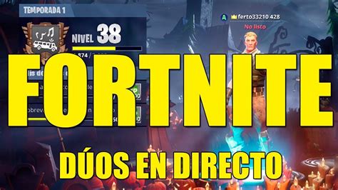 Fortnite Battle Royale Victorias Bajas Jugando D Os Y