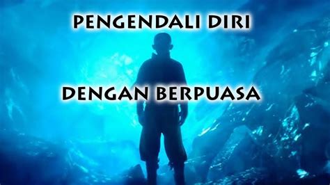 Mengendalikan Diri Dengan Puasa Youtube