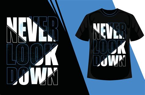 Design Vector Typography Never Look Down For Print T Shirt Men Minimal