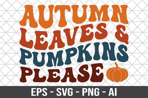 Autumn Leaves And Pumpkins Please Svg Graphic By Craftking · Creative Fabrica