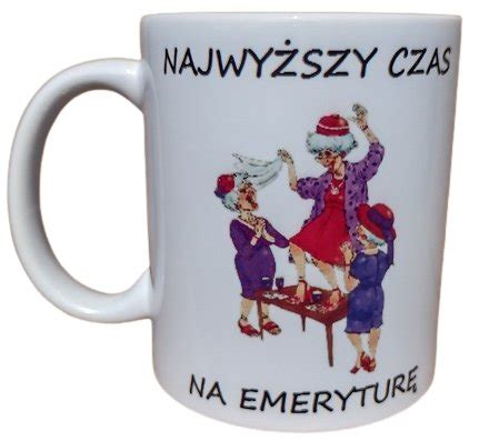 Kubek Ceramiczny Prezent Dla Emerytki Pude Ko Ml Inna Marka