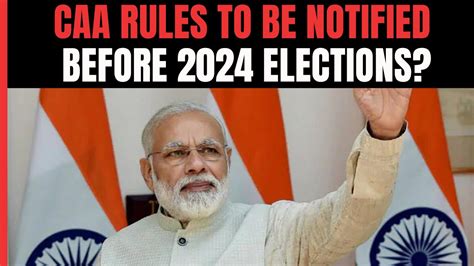 Pm Modi Led Government To Notify New Citizenship Rules Much Before