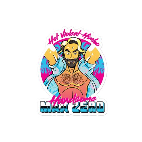 Handsome Max Zero Hot Violent Himbo Bubble Free Stickers Brainbuster Tees
