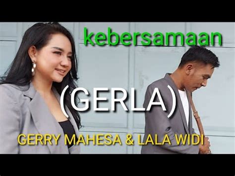 GERLA GERRY MAHESA LALA WIDY Makin Mesra YouTube