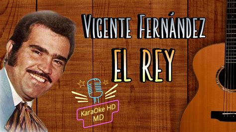 El Rey Vicente Fern Ndez Karaoke Hd Youtube