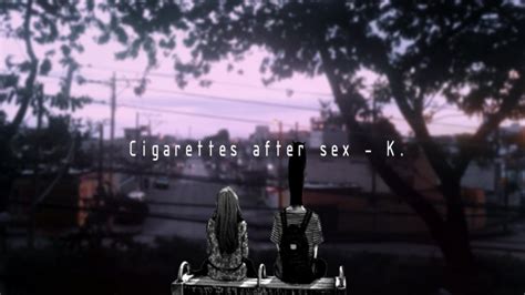 Cigarettes after sex K Lyrics sub español Oyasumi punpun YouTube