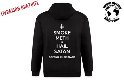 Sweat zippé Smoke meth hail satan offend christians Sweat zippé