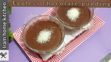 EGGLESS CHOCOLATE PUDDING For Chocolate Lovers Chocolate Pudding