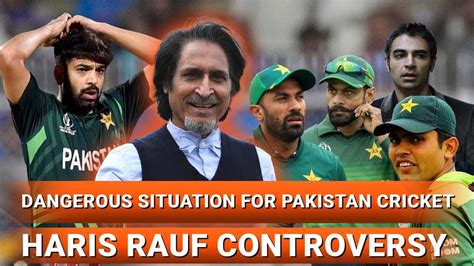 Ramiz Raja Speaks All Truth About Why Haris Rauf Refuses To Play Pak Vs