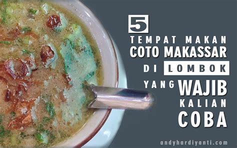 5 Tempat Makan Coto Makassar Di Lombok Yang Wajib Kalian Coba Blognya