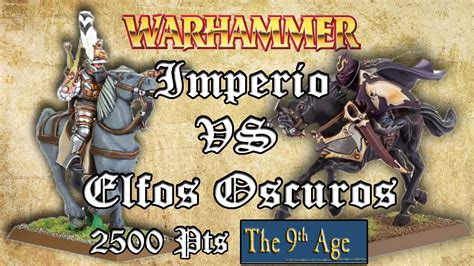 Imperio VS Elfos Oscuros 2500 Pts Warhammer The 9th Age YouTube