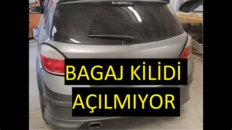 Astra H Bagaj Kilidi Bakın Neden Açılmıyor Sorun ve Çözüm YouTube