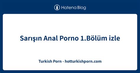 Sarışın Anal Porno Bölüm izle Turkish Porn hotturkishporn