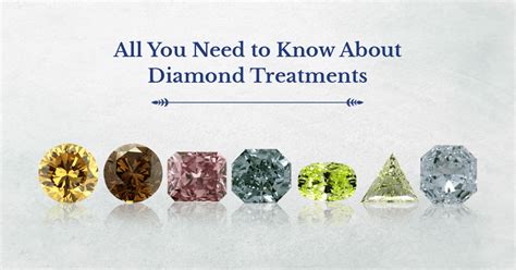 Diamond Treatments - A Complete GuideBook!