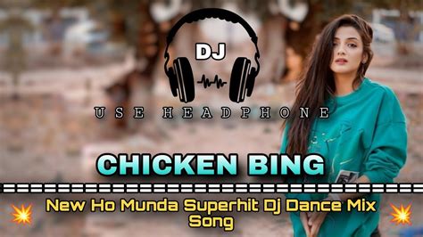 Chicken Bing New Ho Munda Superhit Dj Dance Mix Song Dance Dhamaka