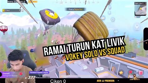 RAMAI TURUN KAT LIVIK VOKEY SOLO VS SQUAD YouTube