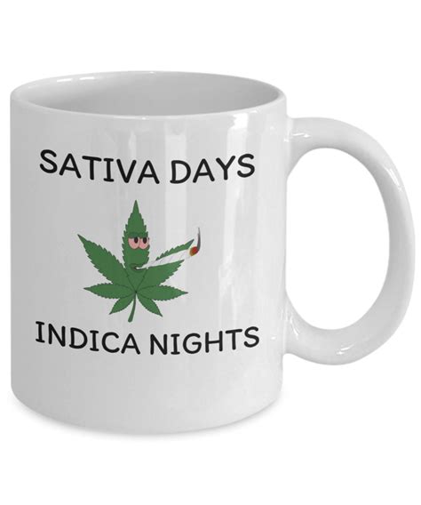 Weed Coffee Mug Sativa Days Indica Nights Funny Marijuana - Etsy