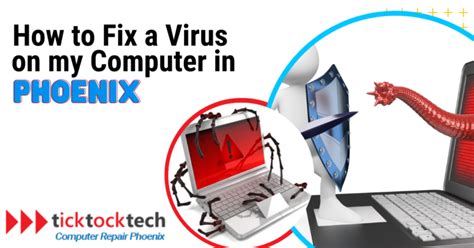 How To Fix A Virus On My Computer In Phoenix Ticktocktech Computer Repair Phoenix