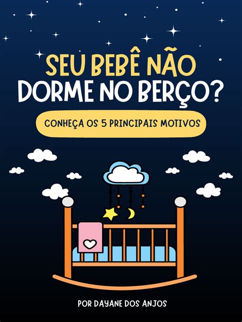 O Que Fazer Quando O Bebe Não Quer Dormir - 5 Motivos para Bebê Não Dormir no Berço | PDF | Dormir | Bebês
