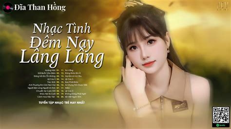 Nhạc Tình Đêm Nay Lâng Lâng Hoàng Hôn Kiều Thơ Nhạc Trẻ Hot Nhất
