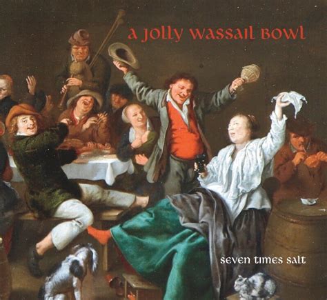 A Jolly Wassail Bowl — Seven Times Salt