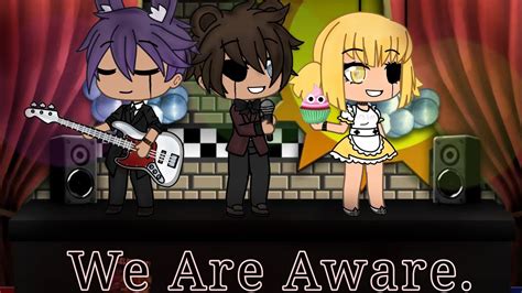 Fnaf Song We Are Aware Gacha Life GLMV YouTube