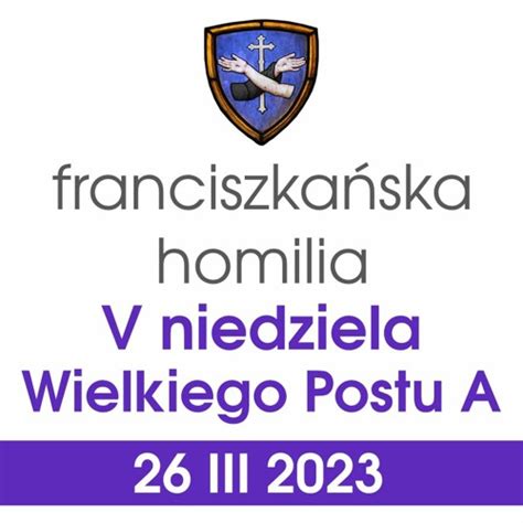 Stream Homilia V Niedziela Wielkiego Postu A Iii O