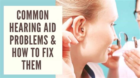 Common Hearing Aid Problems How To Fix Them Advanced Hearing Solutions