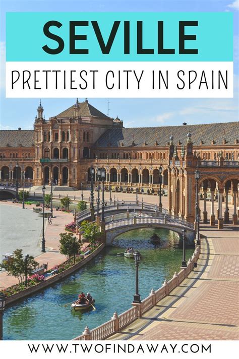 Spain Travel Why You Really Need To Visit Seville Spain Travel