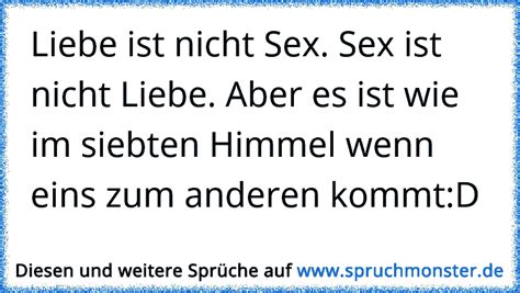 Liebe Ist Nicht Sex Sex Ist Nicht Liebe Aber Es Ist Wie Im Siebten Himmel Wenn Eins Zum