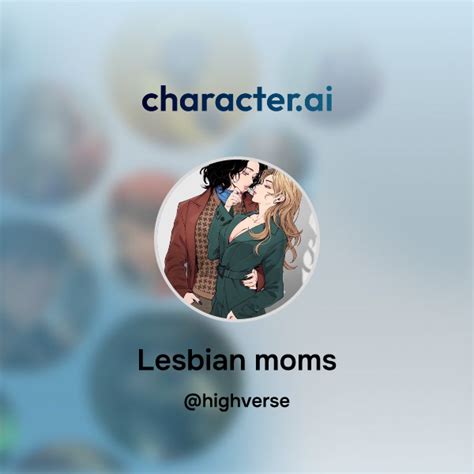 Chat With Lesbian Moms Character Ai AI Chat ReimaginedYour Words Your World