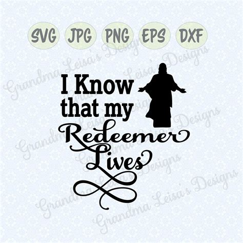 I Know That My Redeemer Lives Svg Png  Dxf Eps Etsy