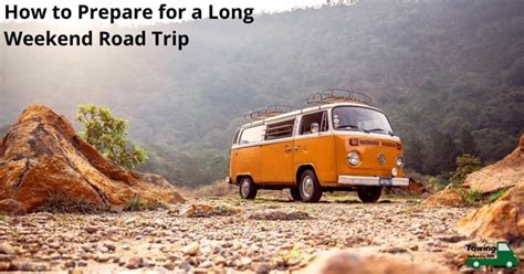 How To Prepare For A Long Weekend Road Trip Emergency Tow Truck