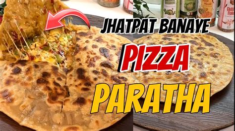 पिज़्ज़ा पराठा How To Make Pizza Paratha Iftar Recipe Pizza