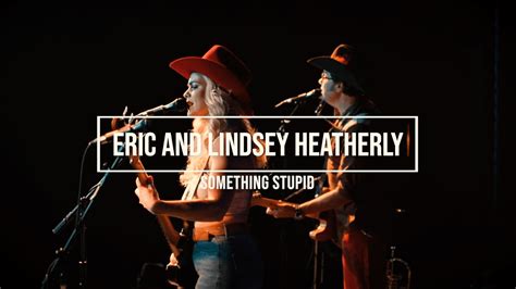 Something Stupid Eric And Lindsey Heatherly The Record Store